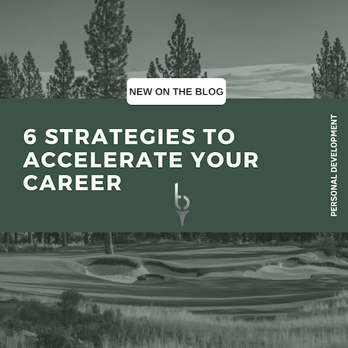 6 Strategies to Accelerate Your Career