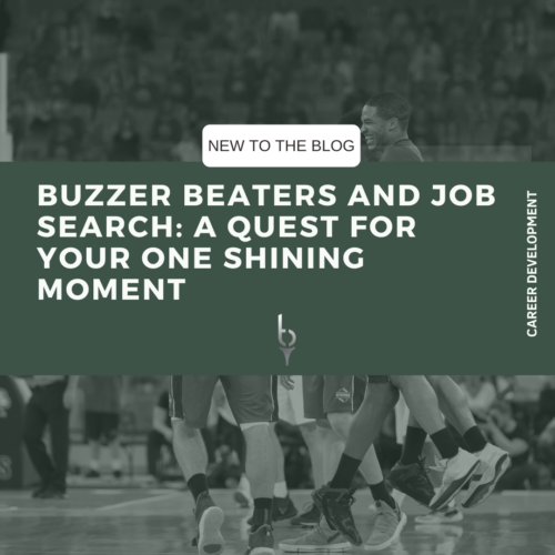 Buzzer Beaters and Job Search: A Quest for Your One Shining Moment