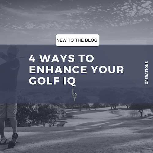 4 Ways to Enhance Your Golf IQ