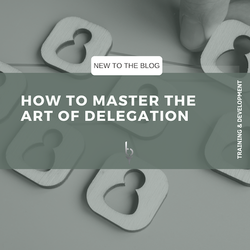 How to Master the Art of Delegation