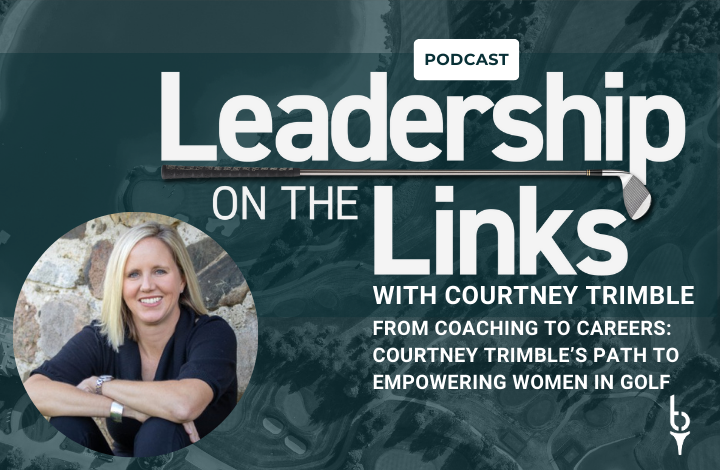 020 | From Coaching to Careers: Courtney Trimble’s Path to Empowering Women in Golf