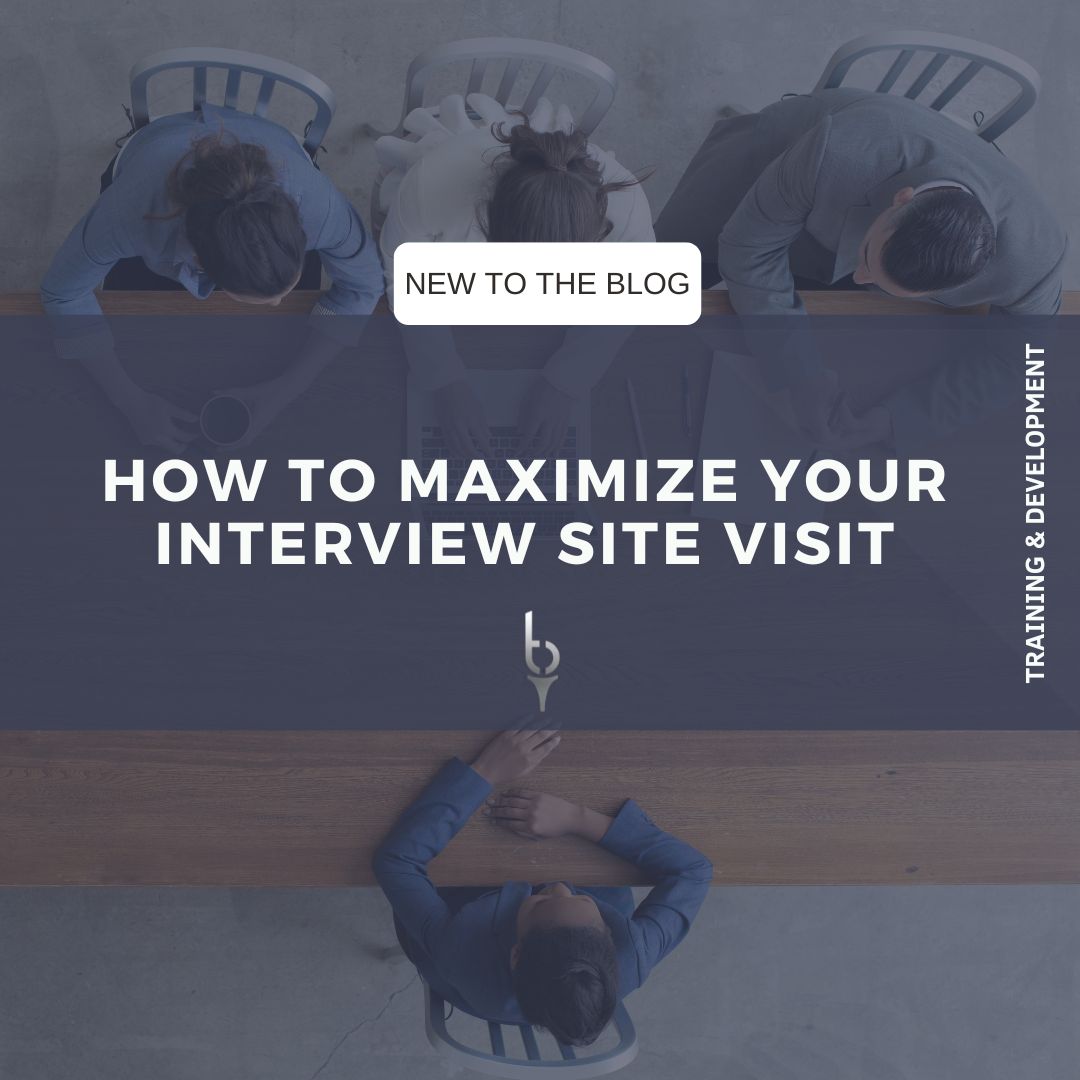 How to Maximize your Interview Site Visit